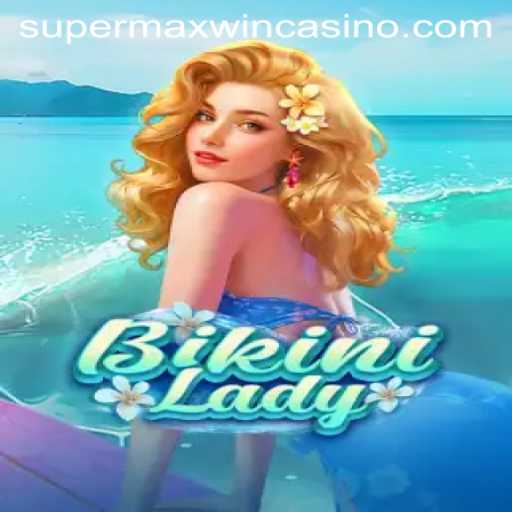 Dive Into the Excitement of BikiniLady for Supermaxwin